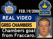 Feb. 19/2000: Greg Chambers converts a feed from Jason Fraccaro, 1-0 Waxers!