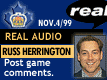 Nov. 4/99 - Russ Herrington postgame