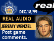Dec. 18/99: Jeremy Wenzel postgame