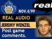 Nov. 4/99 - Jeremy Wenzel postgame