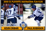 Rookie? Kevin Cribari played like anything but as the Waxers opened the second round with a 6-3 win over the Raiders. Paul Robinson's exceptional desire to win earned him the eventual game winner.