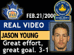 Feb. 21/2000: Game 7: Jason Young with a great effort clinches the game, the series!