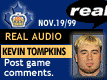 Nov. 19/99: Kevin Tompkins postgame